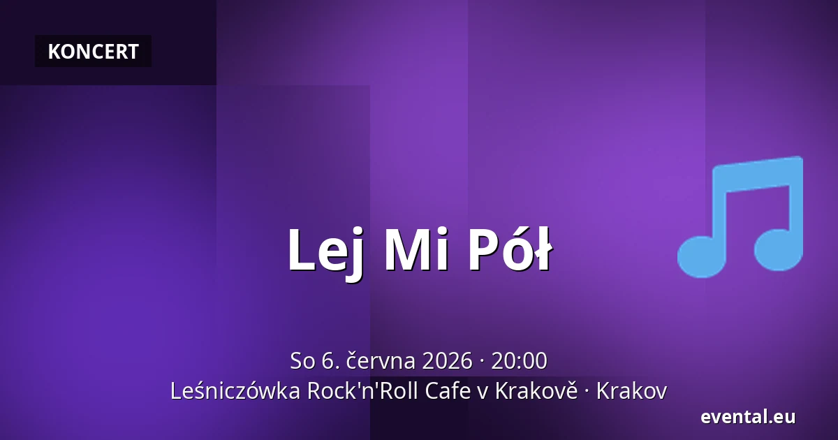 Lej Mi Pół — Leśniczówka Rock'n'Roll Cafe v Krakově, Krakov