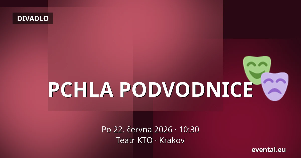 PCHLA PODVODNICE — Teatr KTO, Krakov