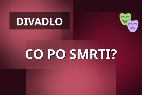CO PO SMRTI? — Divadlo Polonia ve Varšavě, Varšava