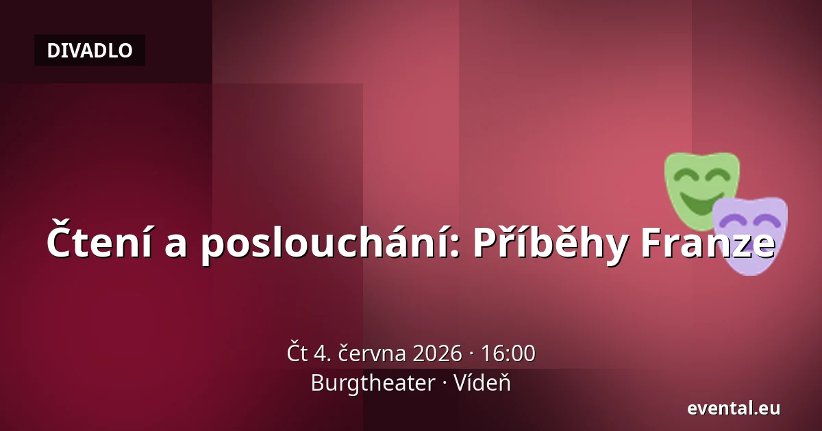 Čtení a poslouchání: Příběhy Franze — Burgtheater, Vídeň