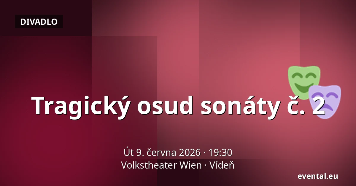 Tragický osud sonáty č. 2 — Volkstheater Wien, Vídeň
