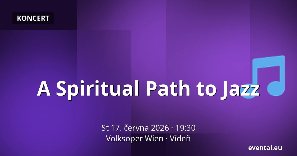 A Spiritual Path to Jazz — Volksoper Wien, Vídeň