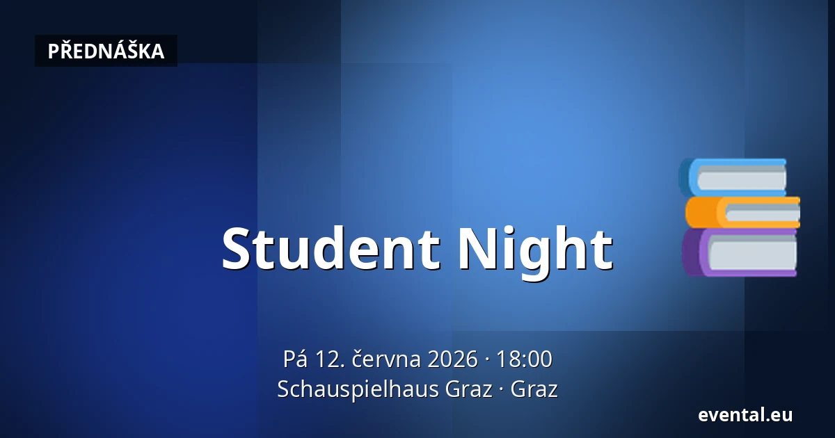 Student Night — Schauspielhaus Graz, Graz