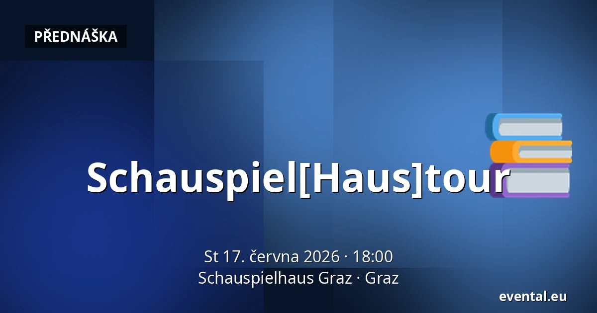 Schauspiel[Haus]tour — Schauspielhaus Graz, Graz