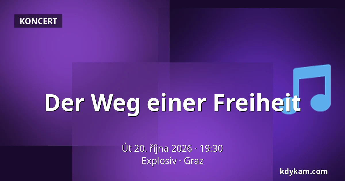 Der Weg einer Freiheit — Explosiv, Graz