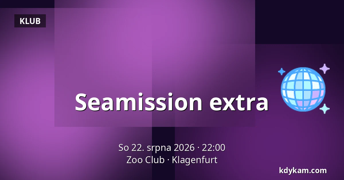 Seamission extra — Zoo Club, Klagenfurt