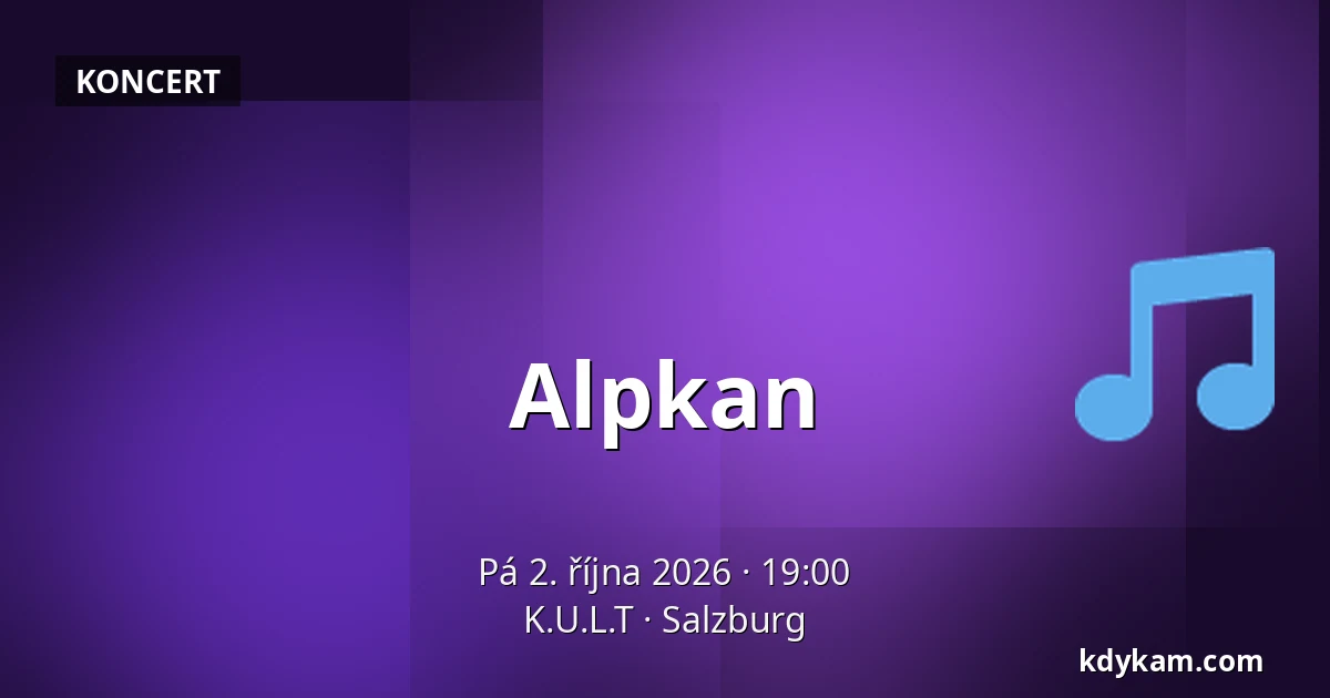 Alpkan — K.U.L.T, Salcburk