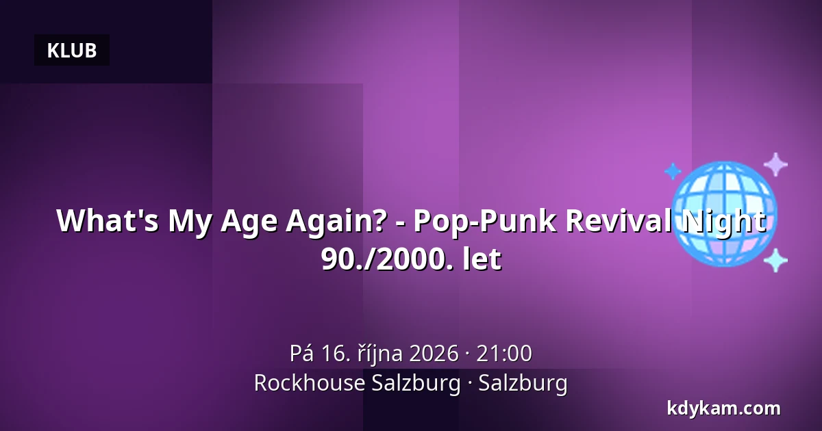 What's My Age Again? - Pop-Punk Revival Night 90./2000. let — Rockhouse Salzburg, Salcburk
