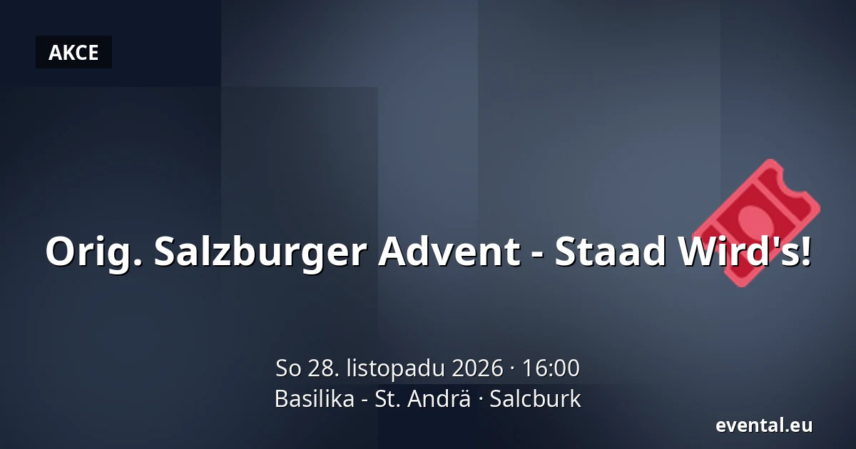 Orig. Salzburger Advent - Staad Wird's! — Basilika - St. Andrä, Salcburk