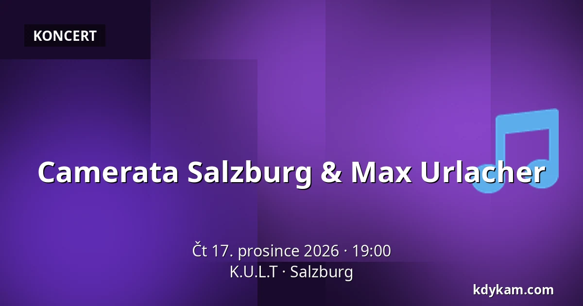 Camerata Salzburg & Max Urlacher — K.U.L.T, Salcburk