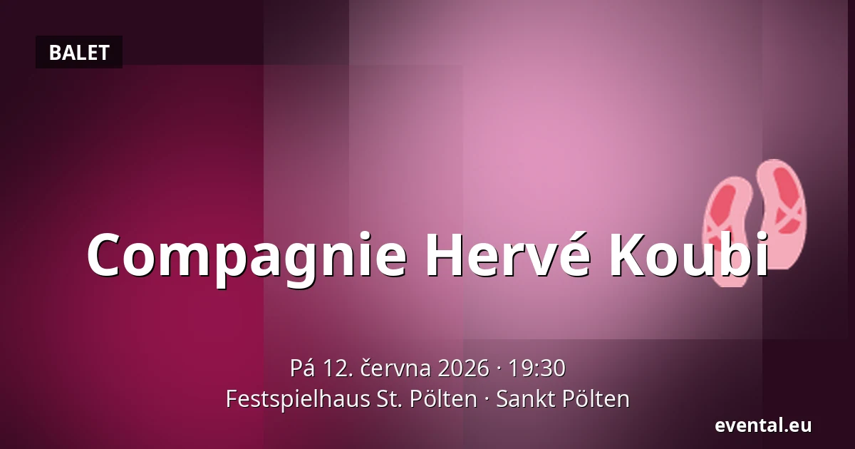 Compagnie Hervé Koubi — Festspielhaus St. Pölten, Sankt Pölten