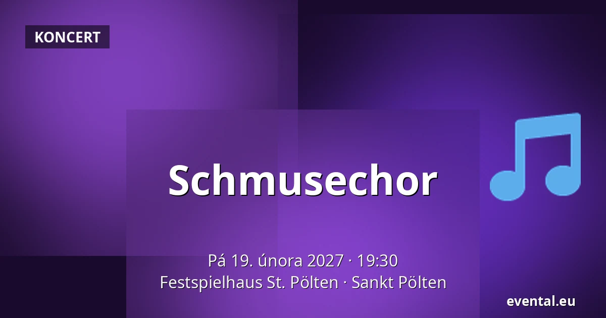 Schmusechor — Festspielhaus St. Pölten, Sankt Pölten