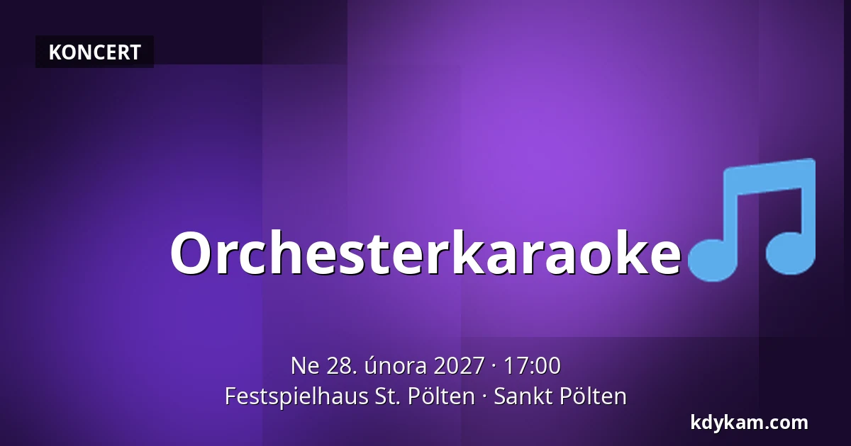 Orchesterkaraoke — Festspielhaus St. Pölten, Sankt Pölten