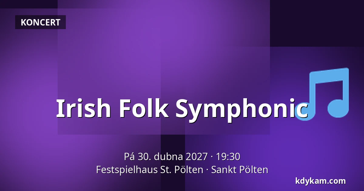 Irish Folk Symphonic — Festspielhaus St. Pölten, Sankt Pölten