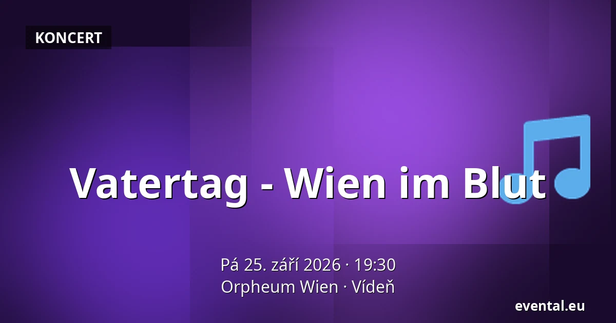 Vatertag - Wien im Blut — Orpheum Wien, Vídeň