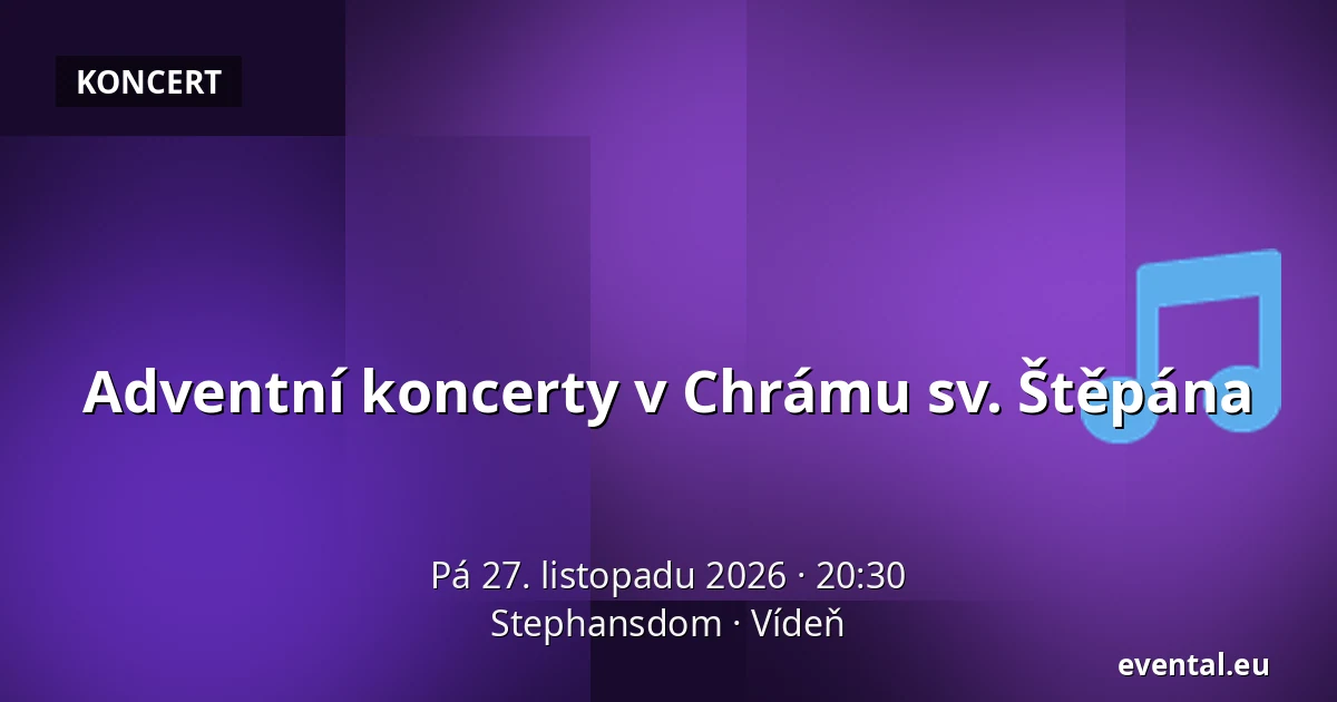 Adventní koncerty v Chrámu sv. Štěpána — Stephansdom, Vídeň