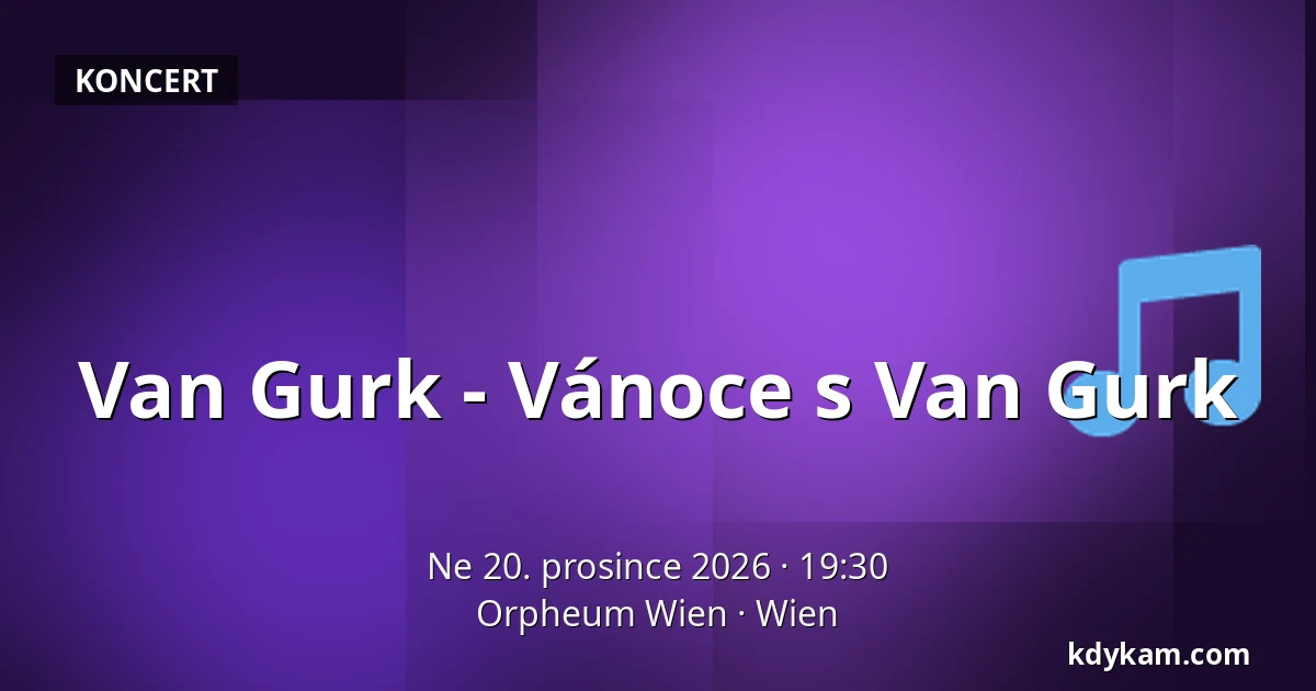Van Gurk - Vánoce s Van Gurk — Orpheum Wien, Vídeň