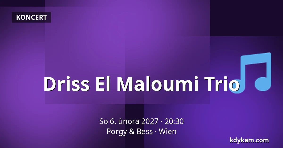 Driss El Maloumi Trio — Porgy & Bess, Vídeň