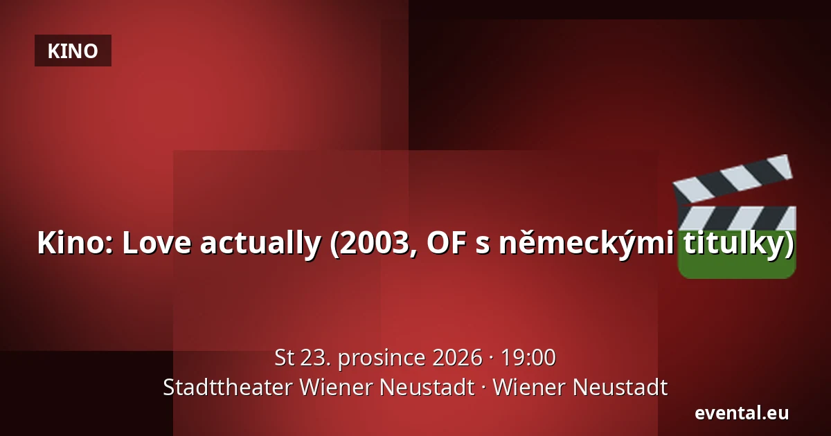 Kino: Love actually (2003, OF s německými titulky) — Stadttheater Wiener Neustadt, Wiener Neustadt