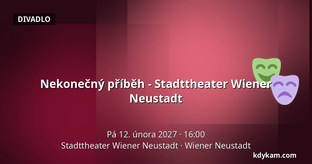 Nekonečný příběh - Stadttheater Wiener Neustadt — Stadttheater Wiener Neustadt, Wiener Neustadt