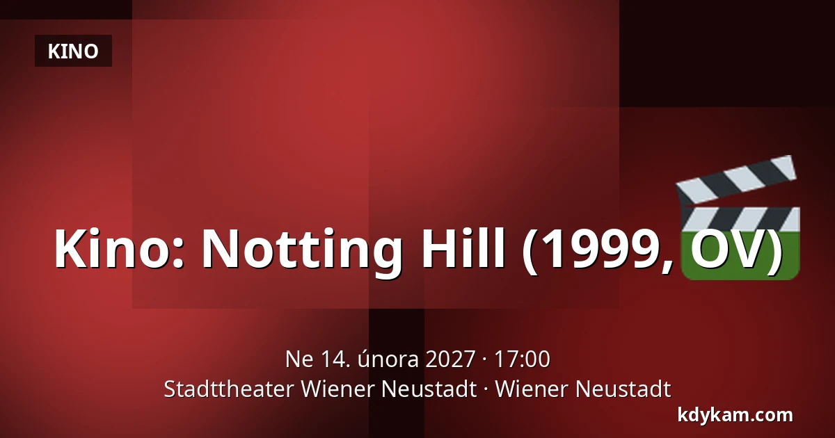 Kino: Notting Hill (1999, OV) — Stadttheater Wiener Neustadt, Wiener Neustadt