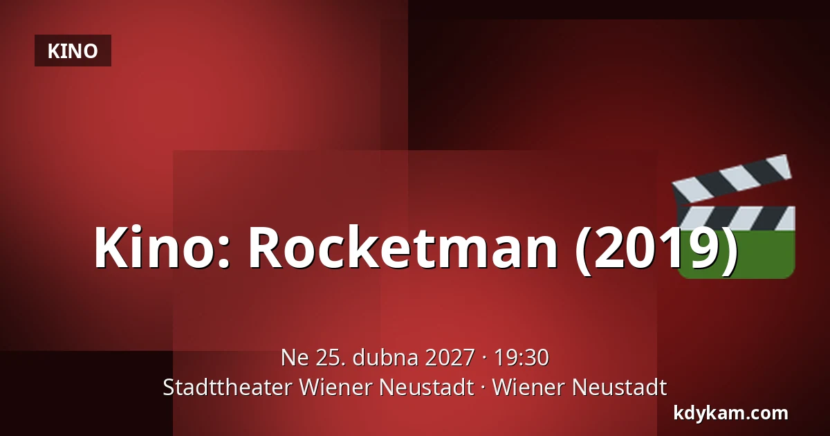 Kino: Rocketman (2019) — Stadttheater Wiener Neustadt, Wiener Neustadt