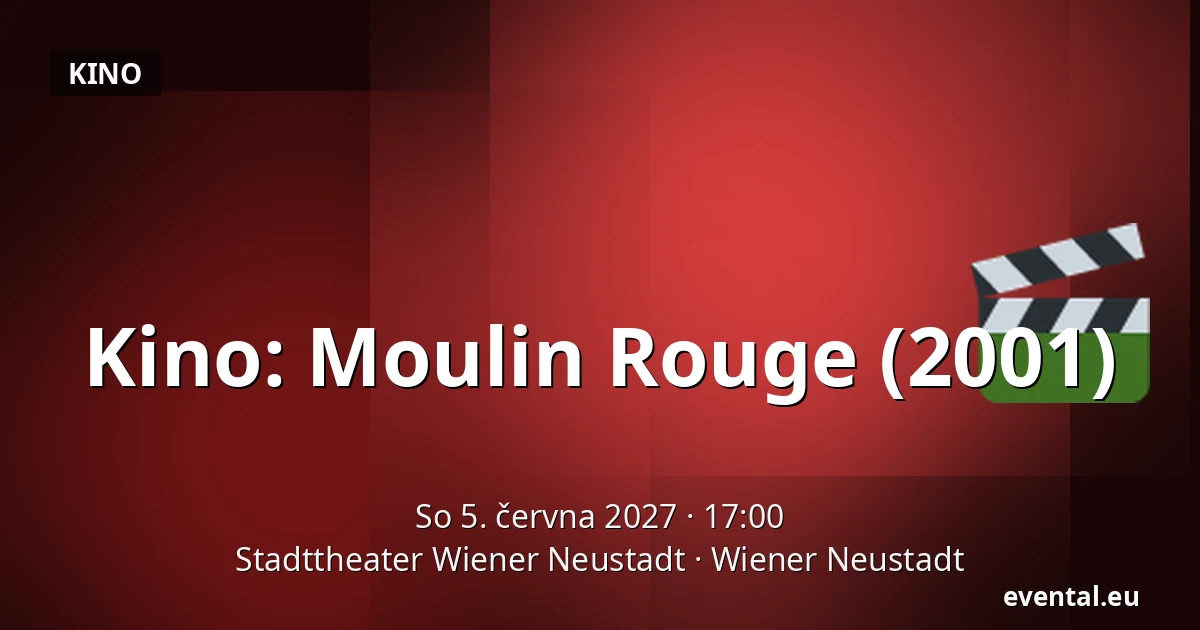 Kino: Moulin Rouge (2001) — Stadttheater Wiener Neustadt, Wiener Neustadt