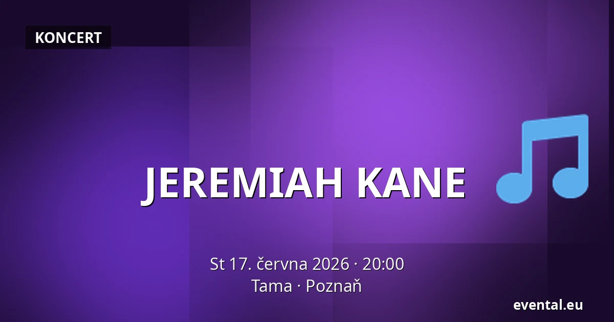 JEREMIAH KANE — Tama, Poznaň