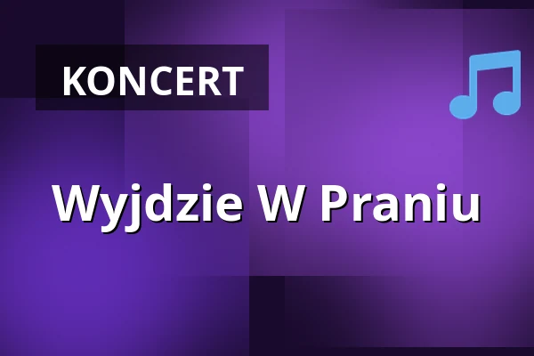Wyjdzie W Praniu — Pub Torpeda, Gdaňsk