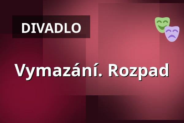 Vymazání. Rozpad — Burgtheater, Vídeň