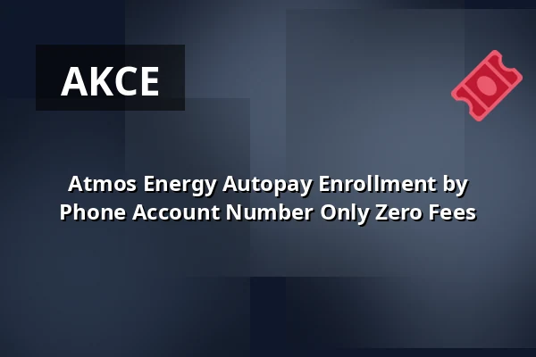 Atmos Energy Autopay Enrollment by Phone Account Number Only Zero Fees — Zachęta Bar