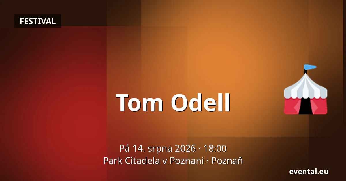 Tom Odell — Park Citadela v Poznani, Poznaň