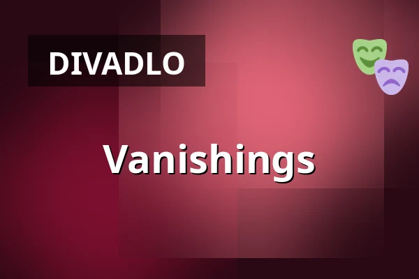 Vanishings — Landestheater Linz, Linec