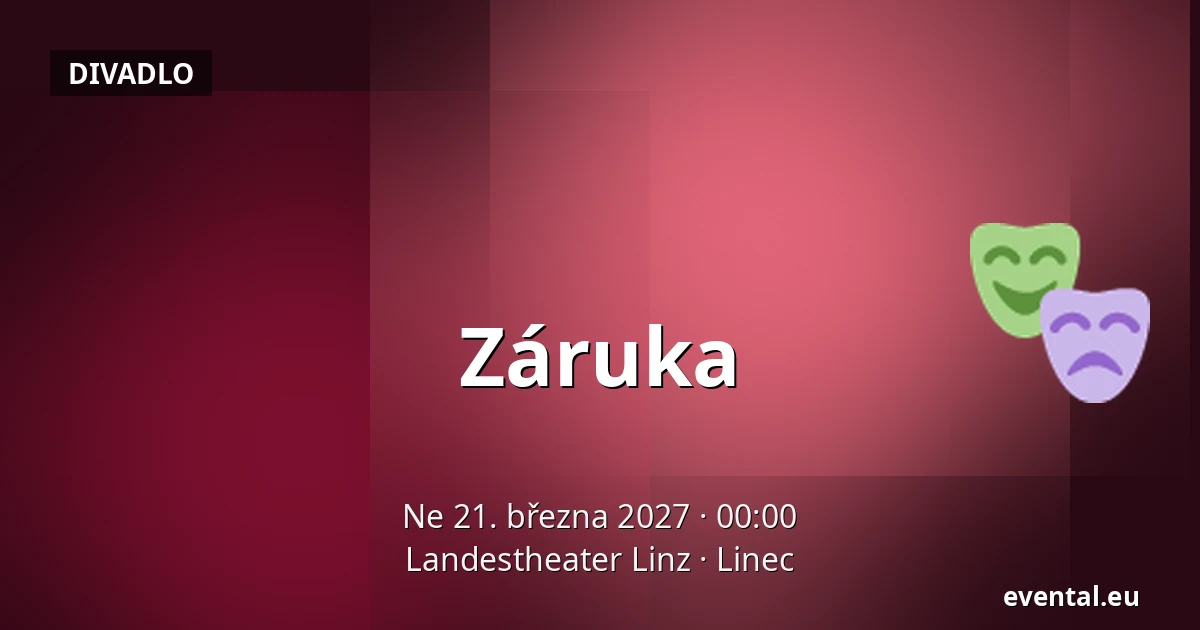 Záruka — Landestheater Linz, Linec