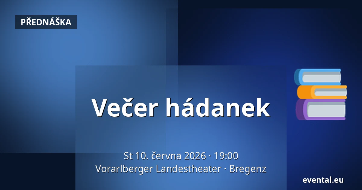 Večer hádanek — Vorarlberger Landestheater, Bregenz