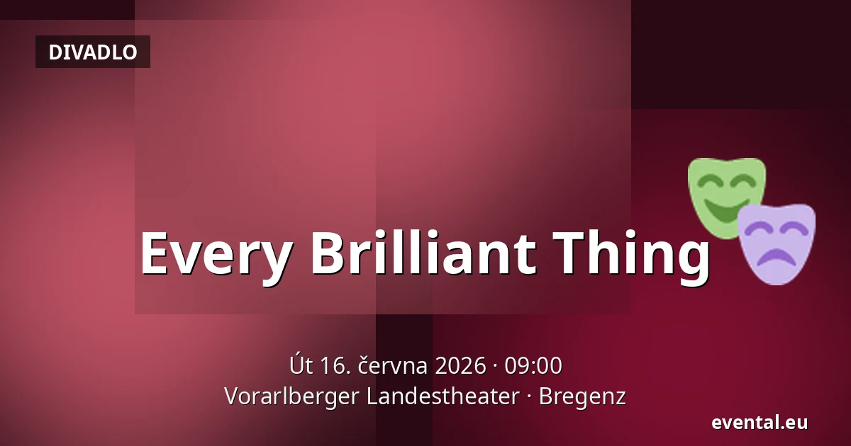 Every Brilliant Thing — Vorarlberger Landestheater, Bregenz