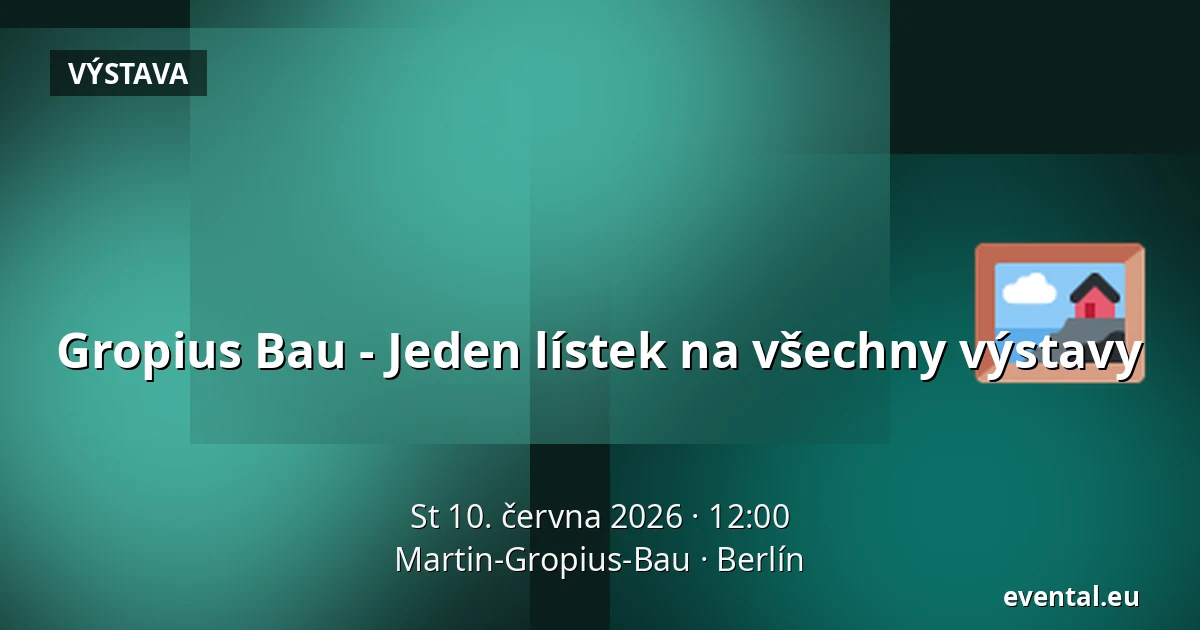 Gropius Bau - Jeden lístek na všechny výstavy — Martin-Gropius-Bau, Berlín