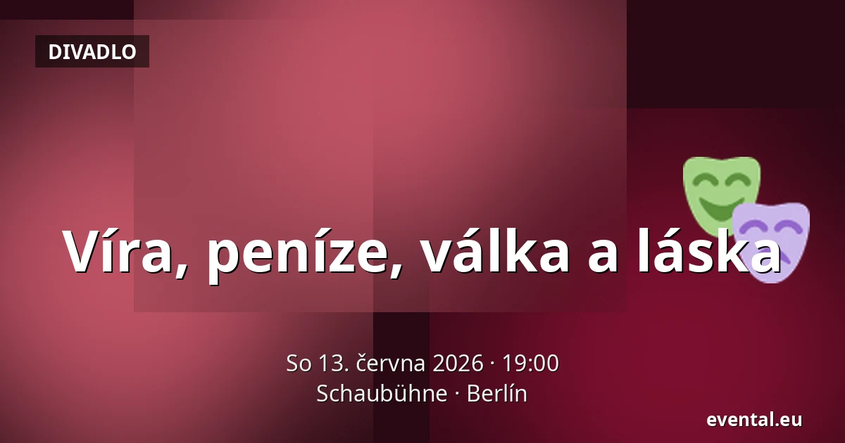 Víra, peníze, válka a láska — Schaubühne, Berlín