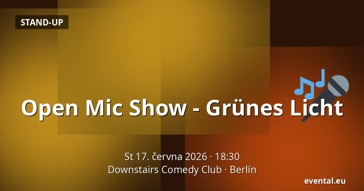 Open Mic Show - Zelené Světlo — Downstairs Comedy Club, Berlín