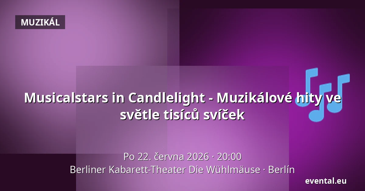 Musicalstars in Candlelight - Muzikálové hity ve světle tisíců svíček — Berliner Kabarett-Theater Die Wühlmäuse, Berlín