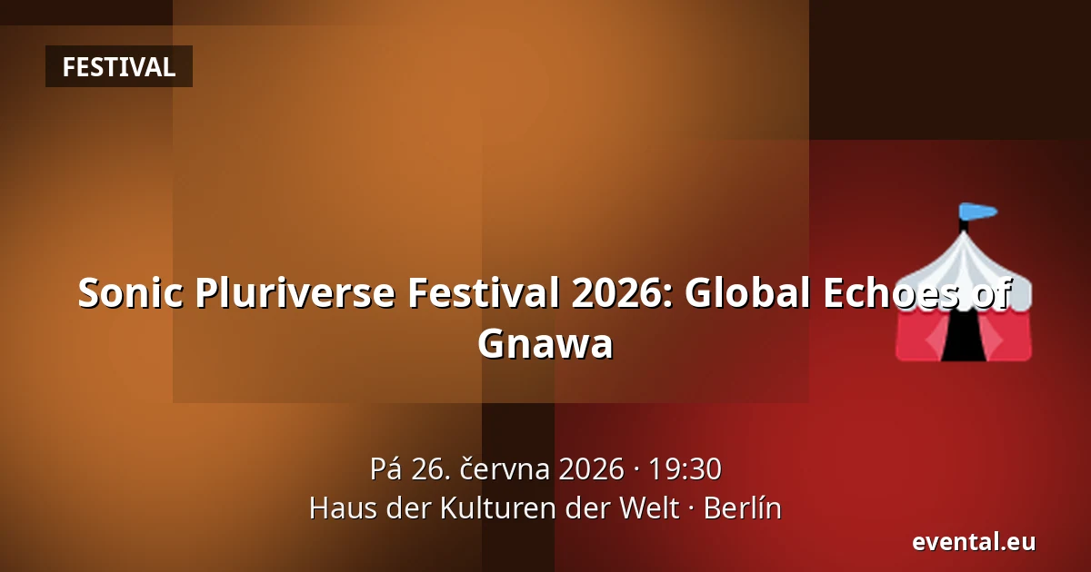 Sonic Pluriverse Festival 2026: Global Echoes of Gnawa — Haus der Kulturen der Welt, Berlín