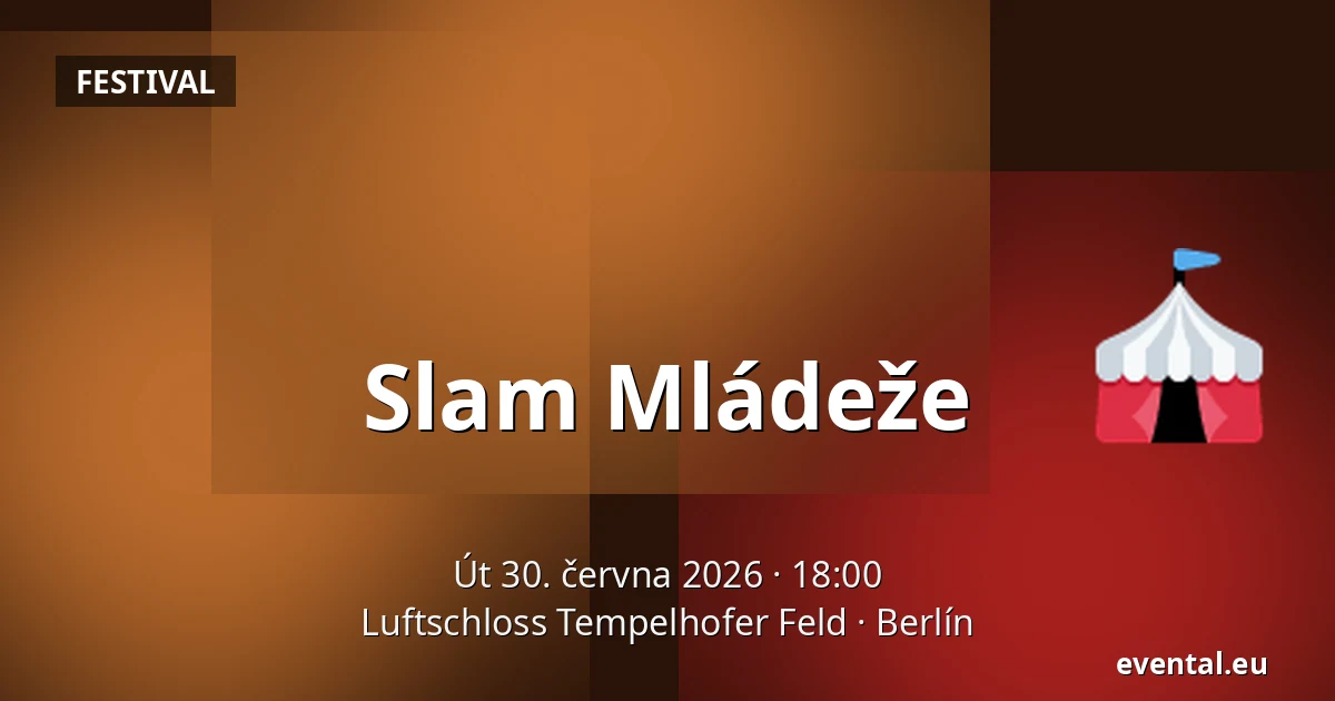 Slam Mládeže — Luftschloss Tempelhofer Feld, Berlín