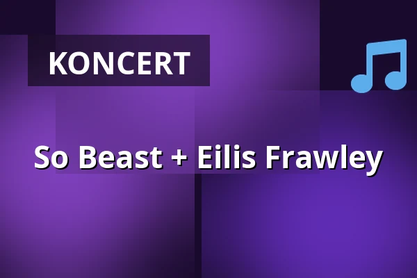 So Beast + Eilis Frawley — Monarch, Berlín