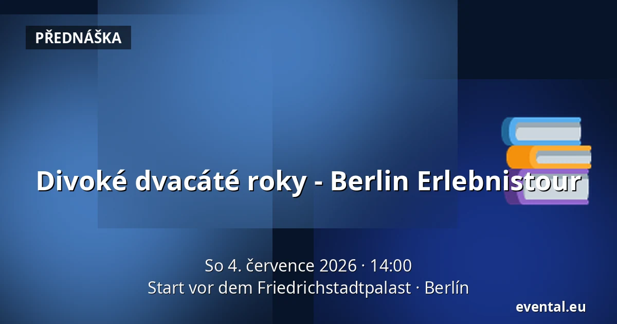 Divoké dvacáté roky - Berlin Erlebnistour — Start vor dem Friedrichstadtpalast, Berlín