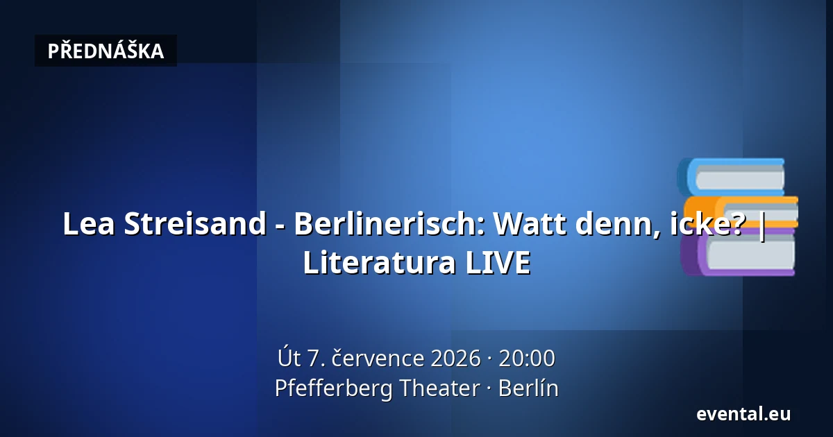 Lea Streisand - Berlinerisch: Watt denn, icke? | Literatura LIVE — Pfefferberg Theater, Berlín