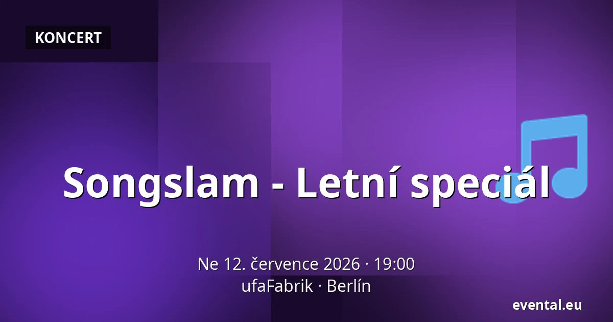 Songslam - Letní speciál — ufaFabrik, Berlín