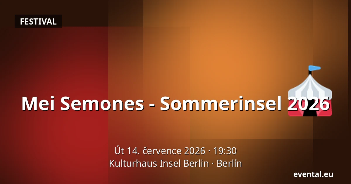 Mei Semones - Sommerinsel 2026 — Kulturhaus Insel Berlin, Berlín
