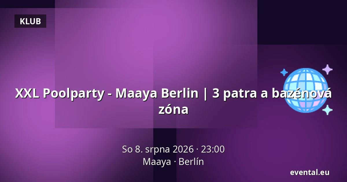 XXL Poolparty - Maaya Berlin | 3 patra a bazénová zóna — Maaya, Berlín