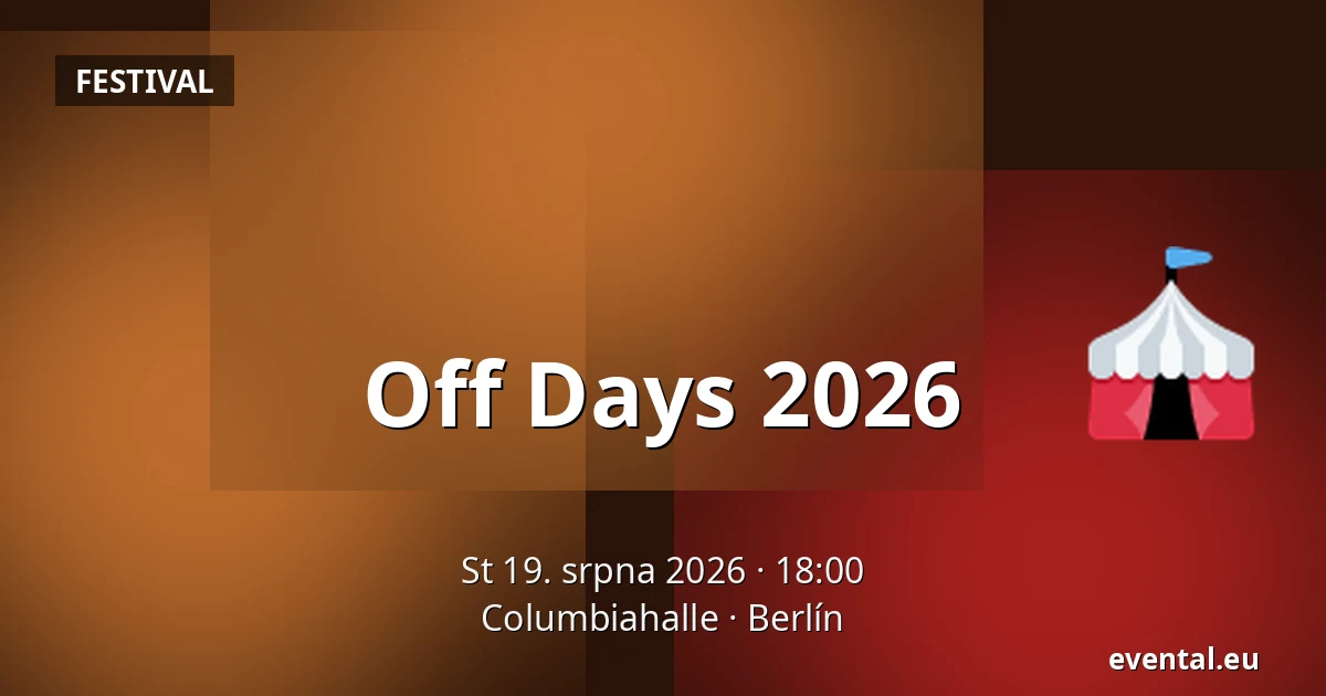 Off Days 2026 — Columbiahalle, Berlín