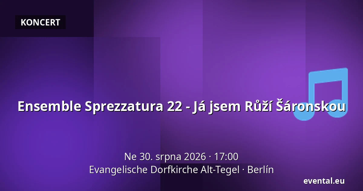 Ensemble Sprezzatura 22 - Já jsem Růží Šáronskou — Evangelische Dorfkirche Alt-Tegel, Berlín